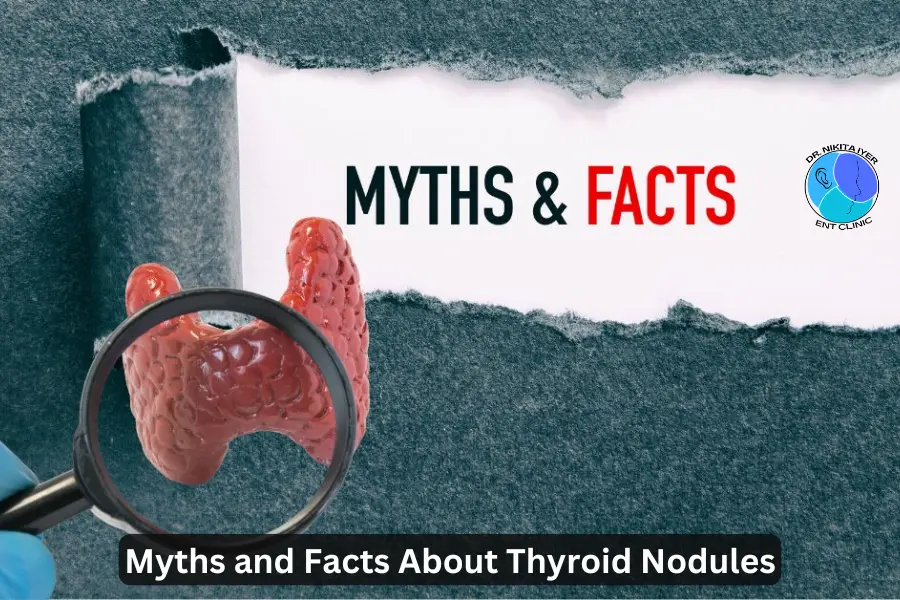 Thyroid Nodules|Myths vs Facts| ENT & Vertigo Doctor Near Me